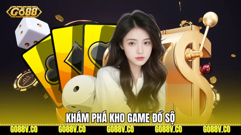 Khám phá kho game đồ sộ